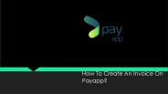 How To Create An Invoice On Payapp?