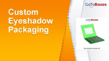 Custom Eyeshadow Packaging