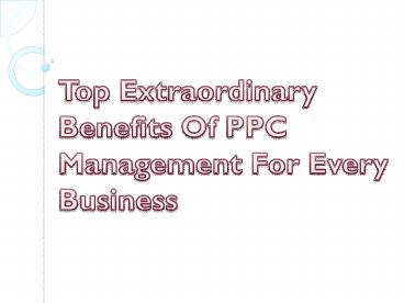 Top Extraordinary Benefits Of PPC Management For Every Business