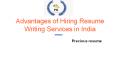 Advantages of Hiring Resume Writing Services in India PowerPoint PPT Presentation