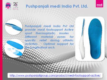 medi footsupport Active | Pushpanjali medi India Pvt Ltd