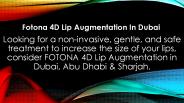 Fotona 4D Lip Augmentation in Dubai