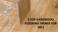 Top Five Hardwood Flooring Trends For 2021 PowerPoint PPT Presentation