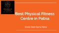 Best Gym and fitness Center in Patna PowerPoint PPT Presentation