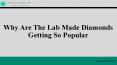 Why Are The Lab Made Diamonds Getting So Popular? PowerPoint PPT Presentation
