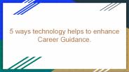 5 ways technology help to enhance career guidance