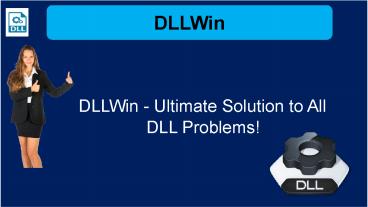 PPT – DLLWin - Ultimate Solution to All DLL Problems! PowerPoint ...