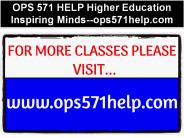 OPS 571 HELP Higher Education Inspiring Minds--ops571help.com