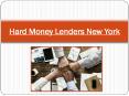 Hard Money Lenders New York – Grow Your Real Estate Business Easily PowerPoint PPT Presentation