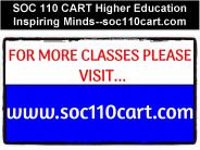 SOC 110 CART Higher Education Inspiring Minds--soc110cart.com