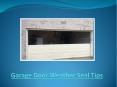 Garage Door Weather Seal Tips – Maintain The Garage From Extreme Weather Conditions PowerPoint PPT Presentation