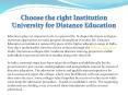 Choose the right Institution University for Distance Education PowerPoint PPT Presentation