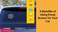 5 Benefits of Using Emoji Screen for Your Car PowerPoint PPT Presentation