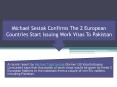 Michael Sestak Reveals The 2 European Countries Who Giving Work Visas to Pakistan PowerPoint PPT Presentation