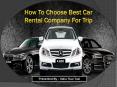 How To Choose Best Car Rental Company For Trip