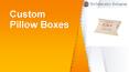 Get Pillow Box  in every style and design