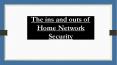 The ins and outs of Home Network Security PowerPoint PPT Presentation