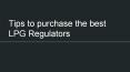 Tips to Purchase the best LPG Regulator PowerPoint PPT Presentation