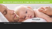 MATERNITÀ SURROGATA COME NON ESSERE INGANNATI