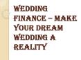 Wedding Finance – Make Your Dream Wedding A Reality PowerPoint PPT Presentation