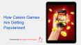 How Casino Games Are Getting Popularized PowerPoint PPT Presentation