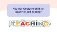 Heather Oesterreich is an Experienced Teacher