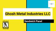 Ghosh Metal Industries LLC- Sandwich Panel suppliers