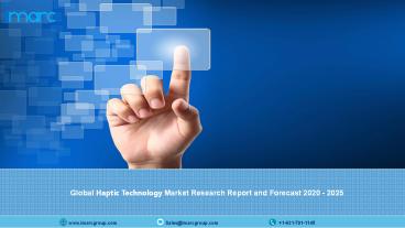 Haptic Technology Market Report: Industry Share, Growth, Trends and Forecast Till 2025