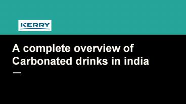 A complete overview of Carbonated drinks in india