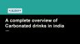 A complete overview of Carbonated drinks in india PowerPoint PPT Presentation