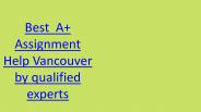 Best A+ Assignment Help Vancouver by qualified experts
