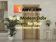Top 8 Modern Door Designs for Your Home Interior Needs