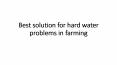 Best solution for hard water problems in farming PowerPoint PPT Presentation