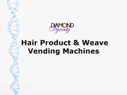 Hair Product & Weave Vending Machines