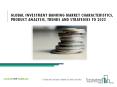Investment Banking Market Growth Potentials, Biggest Demand And Forthcoming Developments PowerPoint PPT Presentation