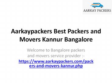 Aarkaypackers Best Packers and Movers Kannur Bangalore