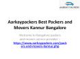 Aarkaypackers Best Packers and Movers Kannur Bangalore PowerPoint PPT Presentation