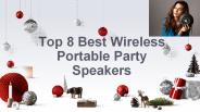 8 Best Wireless Portable Party Speakers