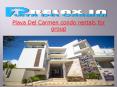 Playa Del Carmen Condo Rentals for Group PowerPoint PPT Presentation