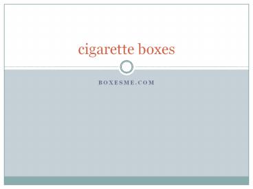 Get Blank Cigarette Boxes Wholesale