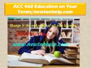 ACC 460 Education on Your Terms/newtonhelp.com