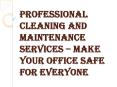 Reasons to Hire Professional Cleaning and Maintenance Services PowerPoint PPT Presentation