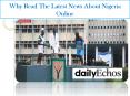 Why Read The Latest News About Nigeria Online? PowerPoint PPT Presentation