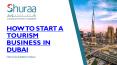 How To Start A Tourism Business In Dubai PowerPoint PPT Presentation