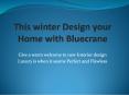 This witer design your home with Bluecrane PowerPoint PPT Presentation