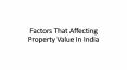 Factors that affecting property value in india PowerPoint PPT Presentation