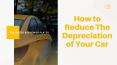 How to Reduce Depreciation of Your Car PowerPoint PPT Presentation