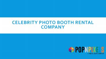 Celebrity Photo Booth Rental Company