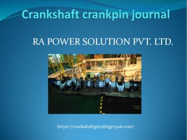 Crankshaft crankpin journal - crankshaftgrindingrepair