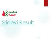Get the fastest Sridevi Result